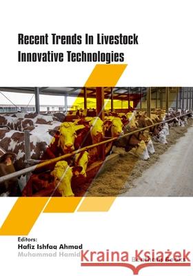 Recent Trends In Livestock Innovative Technologies Muhammad Hamid Hafiz Ishfaq Ahmad 9789815165098