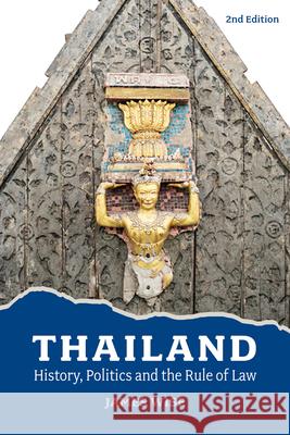 Thailand: History, Politics and the Rule of Law (2nd Edition) James Wise 9789815169539