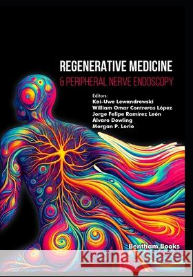 Regenerative Medicine & Peripheral Nerve Endoscopy William Omar Contreras L?pez Jorge Felipe Ram?rez Le?n ?lvaro Dowling 9789815274486