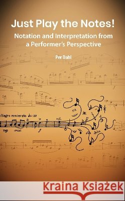 Just Play the Notes! Per Dahl 9789815352207