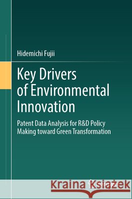 Key Drivers of Environmental Innovation Fujii, Hidemichi 9789819200597