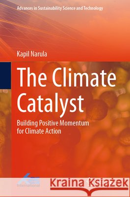 The Climate Catalyst Kapil Narula 9789819252121