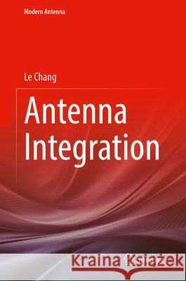 Antenna Integration Chang, Le 9789819258062