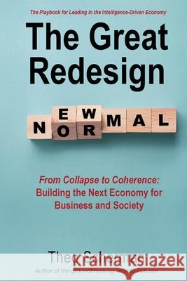 The Great Redesign: The Playbook for Leading in the Intelligence-Driven Economy Theo Scherman 9789819436668 Futurescript Publishing