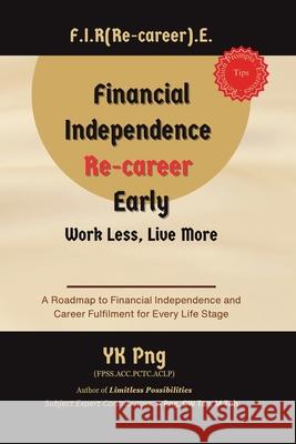 Financial Independence Re-career Early: Work Less, Live More Yk Png 9789819436859 Publishdrive