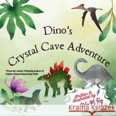 Dino's Crystal Cave Adventure Neha Moghe Roy 9789819440436 Chatterchirps