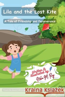 Lila And The Lost Kite: A Tale Of Friendship And Perseverance Neha Moghe Roy 9789819440672 Chatterchirps