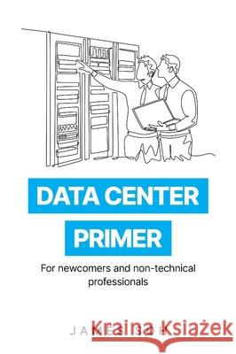 Data Center Primer James Soh 9789819446551 Novo Data Center Publishing