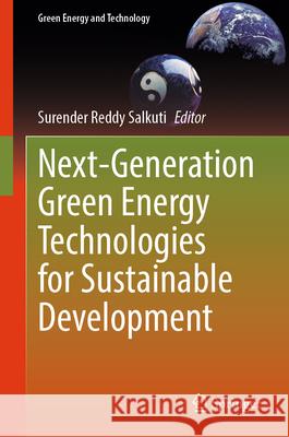 Next Generation Green Energy Technologies for Sustainable Development Surender Reddy Salkuti 9789819504404