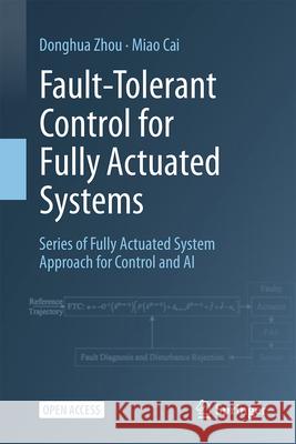 Fault-Tolerant Control for High-Order Fully Actuated Systems Donghua Zhou Miao Cai 9789819506903