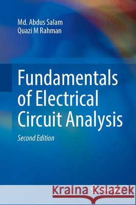 Fundamentals of Electrical Circuit Analysis Quazi M Rahman 9789819507634