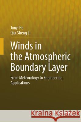 Winds in the Atmospheric Boundary Layer He, Junyi, Li, Qiu-Sheng 9789819515165