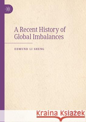 A Recent History of Global Imbalances Edmund L 9789819518333 Palgrave MacMillan