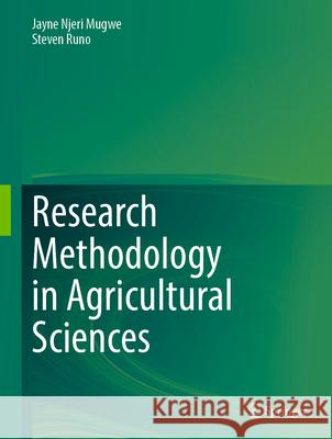 Research Methodology in Agricultural Sciences Jayne Njer Steven Runo 9789819518913 Springer
