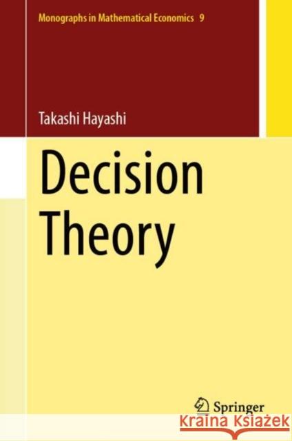 Decision Theory Takashi Hayashi 9789819521999 Springer