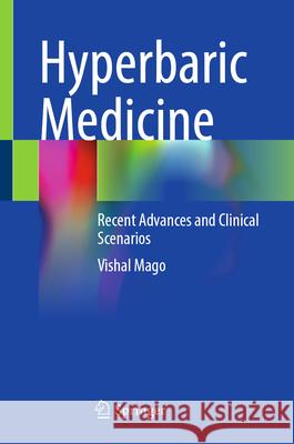 Hyperbaric Medicine Mago, Vishal 9789819526437 Springer Nature Singapore