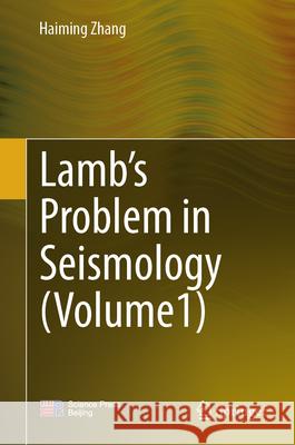 Lamb's Problem in Seismology (Vol.1) Haiming Zhang 9789819531691