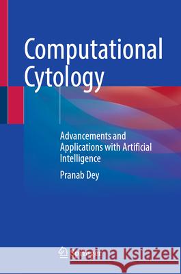 Computational Cytology Dey, Pranab 9789819532711 Springer Nature Singapore