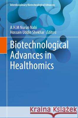 Biotechnological Advances in Healthomics A. H. M. Nurun Nabi Hossain Uddi 9789819536115 Springer