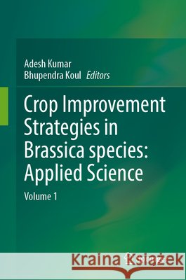 Crop Improvement Strategies in Brassica species: Applied Science  9789819538607 Springer