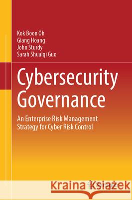 Cybersecurity Governance Oh, Kok Boon, Hoang, Giang, Sturdy, John 9789819538645