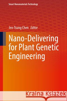Nano-Delivering for Plant Genetic Engineering  9789819541645 Springer
