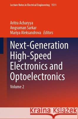 Next-Generation High-Speed Electronics and Optoelectronics  9789819544141 Springer
