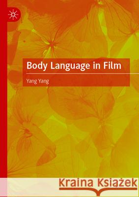 Body Language in Film Yang Yang 9789819546695