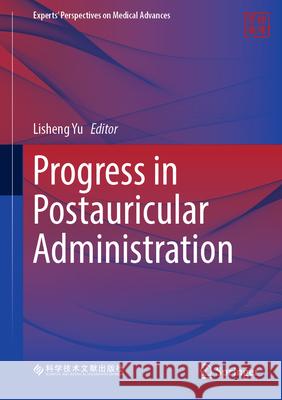Progress in Postauricular Administration Lisheng Yu 9789819551019