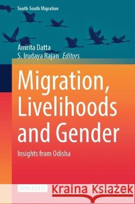 Migration, Livelihoods and Gender: Insights from Odisha  9789819554645 Springer