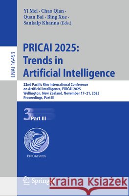 Pricai 2025: Trends in Artificial Intelligence: 22nd Pacific Rim International Conference on Artificial Intelligence, Pricai 2025, Wellington, New Zea Yi Mei Chao Qian Quan Bai 9789819570775 Springer