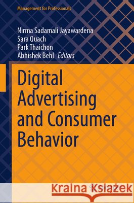 Digital Advertising and Consumer Behavior Nirma Sadamali Jayawardena Sara Quach Park Thaichon 9789819578085 Springer