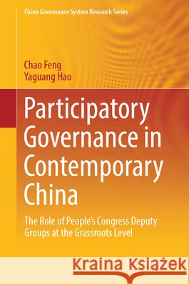 Participatory Governance in Contemporary China Feng, Chao, Hao, Yaguang 9789819596065 Springer Nature Singapore