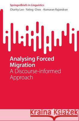 Analysing Forced Migration Rajandran, Kumaran 9789819598380