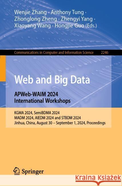 Web and Big Data. APWeb-WAIM 2024 International Workshops  9789819600540 Springer
