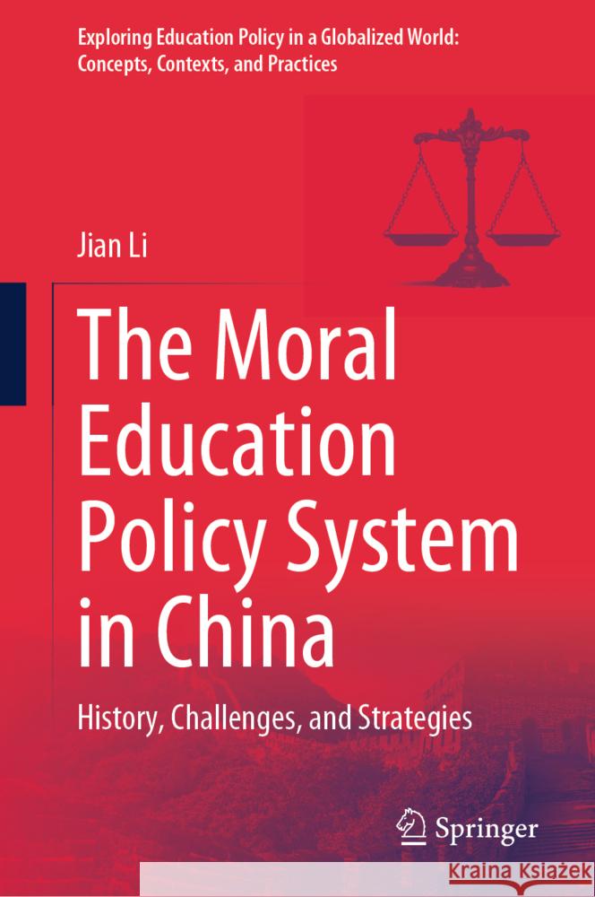 The Moral Education Policy System in China Li, Jian 9789819601936