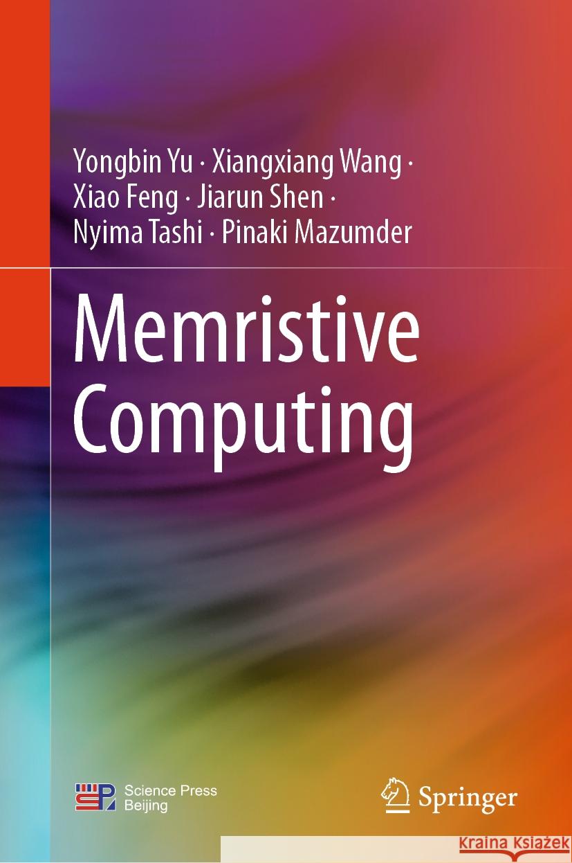 Memristive Computing Yongbin Yu, Xiangxiang Wang, Xiao Feng 9789819603312