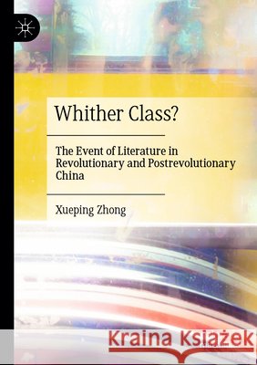 Whither Class? Zhong, Xueping 9789819604562