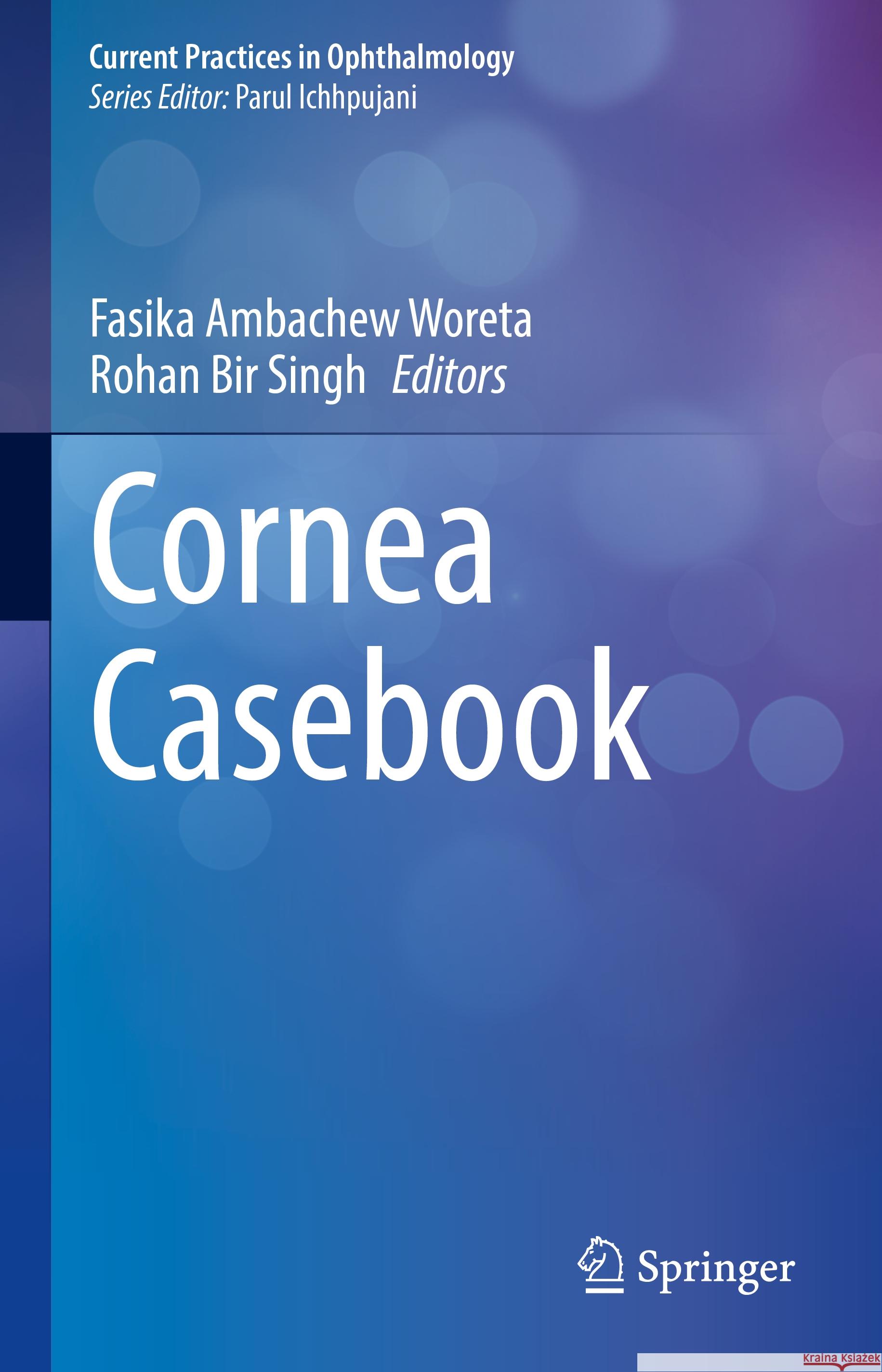 Cornea Casebook Fasika Ambachew Woreta, Rohan Bir Singh 9789819604944
