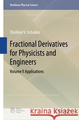 Fractional Derivatives for Physicists and Engineers: Volume II Applications Vladimir V. Uchaikin 9789819605811 Springer Nature Switzerland AG