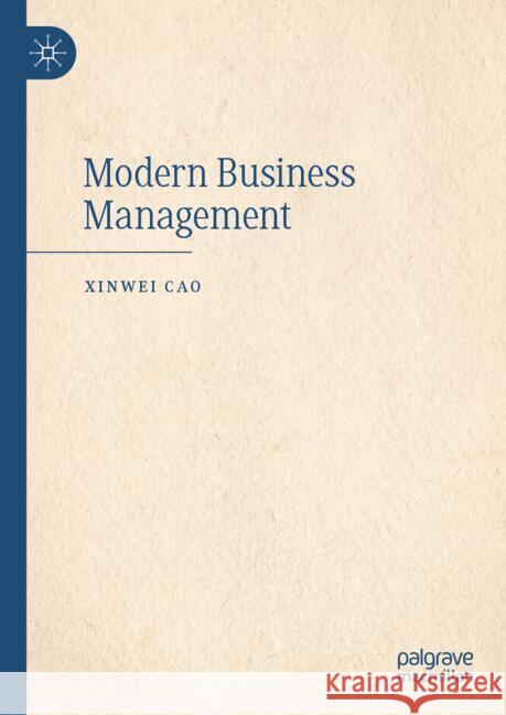 Modern Business Management Cao, Xinwei 9789819605934