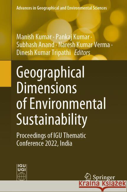 Geographical Dimensions of Environmental Sustainability  9789819606047 Springer