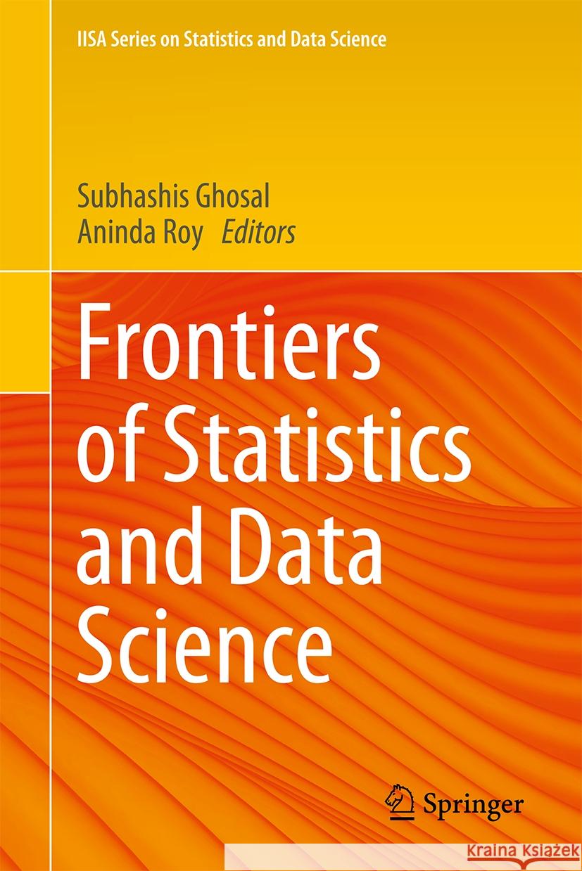 Frontiers of Statistics and Data Science Subhashis Ghosal, Aninda Roy 9789819607419 Springer Nature Switzerland AG
