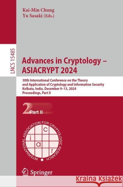 Advances in Cryptology - ASIACRYPT 2024  9789819608874 Springer