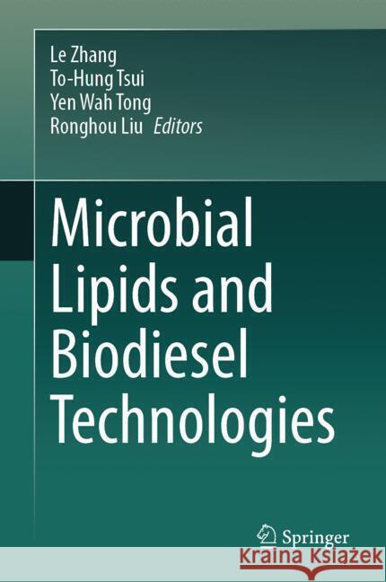 Microbial Lipids and Biodiesel Technologies  9789819609819 Springer