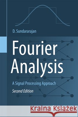 Fourier Analysis—A Signal Processing Approach D. Sundararajan 9789819610778