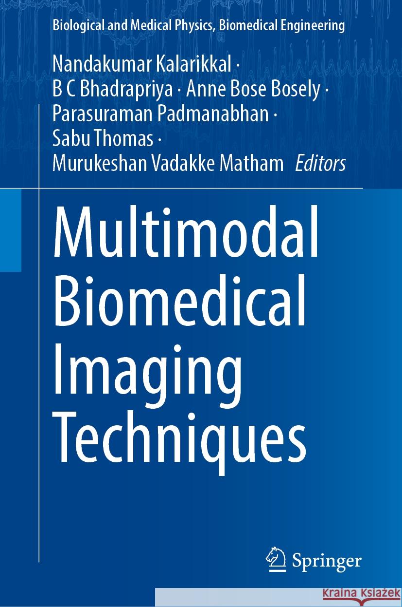 Multimodal Biomedical Imaging Techniques Nandakumar Kalarikkal, B. C. Bhadrapriya, Anne Bose Bosely 9789819611232 Springer Nature Switzerland AG