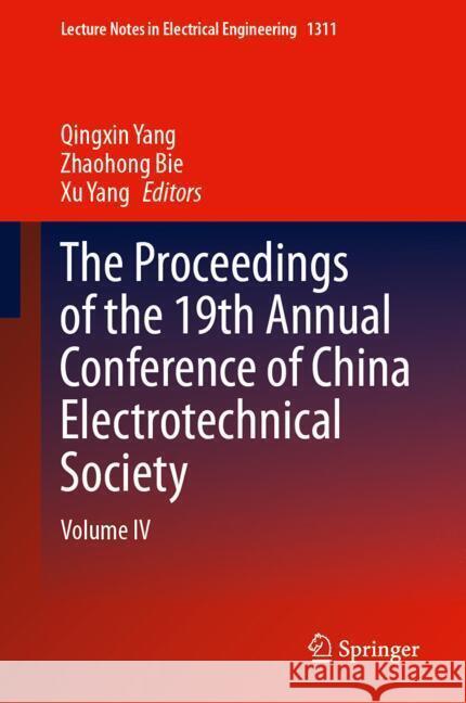 The Proceedings of the 19th Annual Conference of China Electrotechnical Society  9789819613861 Springer