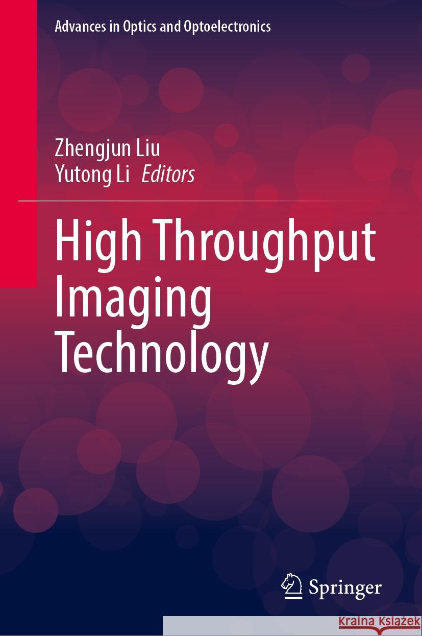 High Throughput Imaging Technology Zhengjun Liu, Yutong Li 9789819619283 Springer Nature Switzerland AG