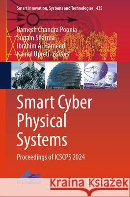 Smart Cyber Physical Systems: Proceedings of ICSCPS 2024 Ramesh Chandra Poonia, Sugam Sharma, Ibrahim A. Hameed 9789819621811
